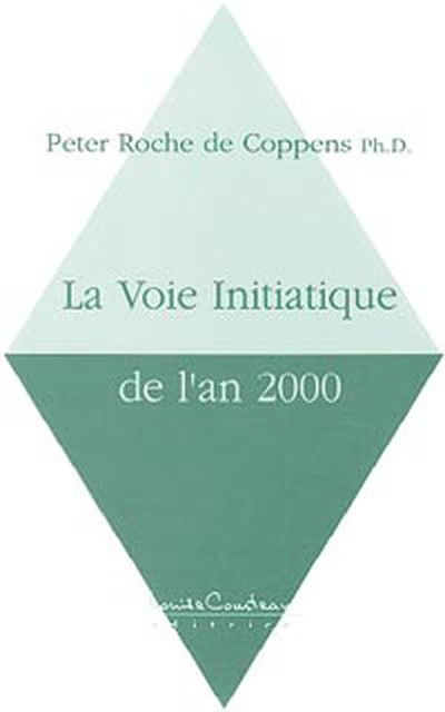Voie initiatique de l'an 2000 - Peter Roche de Coppens - broché