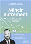 Mincir autrement - 10 séances audio d'hypnose