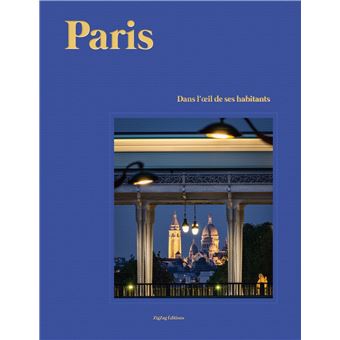 Paris dans l'oeil de ses habitants