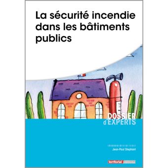 La sécurité incendie dans les bâtiments publics