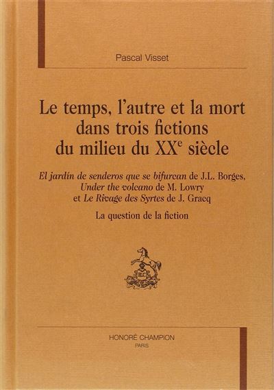 Le temps, l'autre et la mort dans trois fictions du milieu du XXème siècle