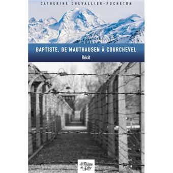 Baptiste, de Mauthausen à Courchevel