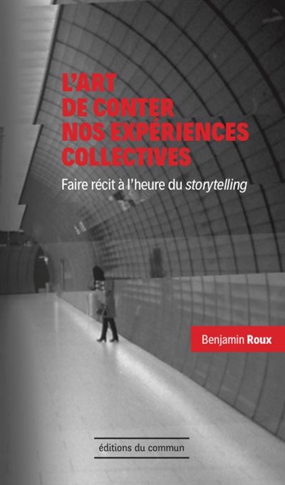L'art de conter nos experiences collectives