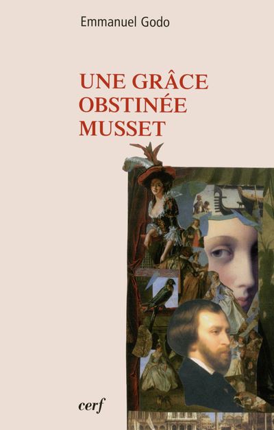 Une grâce obstinée, Musset - Emmanuel Godo - broché