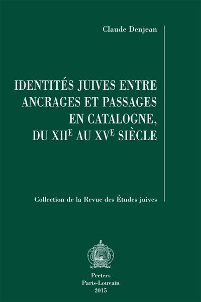 Identités juives entre ancrages et passages en Catalogne, du XIIème au XVème siècle