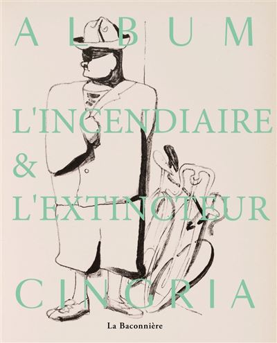 Cingria. L'extincteur et l'incendiaire