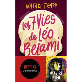 Les 7 vies de Léo Belami - Le roman qui a inspiré la série Netflix : Les 7 vies de Léa