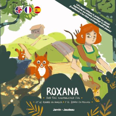 Roxana... et le renard en danger, and the endangered fox, Y el zorro, en peligro