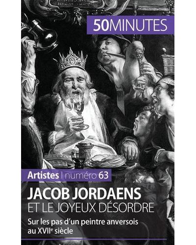 Jacob Jordaens et le joyeux désordre