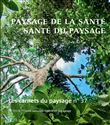 Les Carnets du paysage n° 37 : Paysage de la santé, santé du paysage