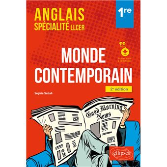 Anglais. Spécialité. LLCER. Anglais, monde contemporain classe de 1re (avec fichier audio)