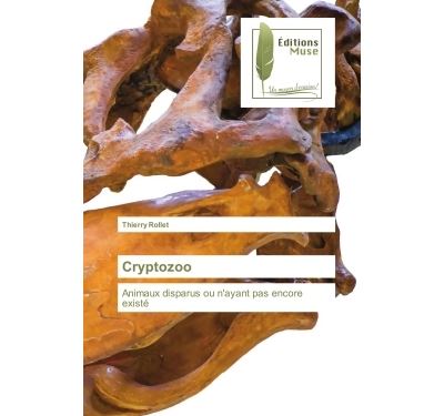 Cryptozoo - animaux disparus ou n'ayant pas encore existe