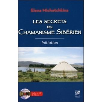 Les Secrets Du Chamanisme Siberien Initiation Broche Elena Michetchkina Achat Livre Fnac