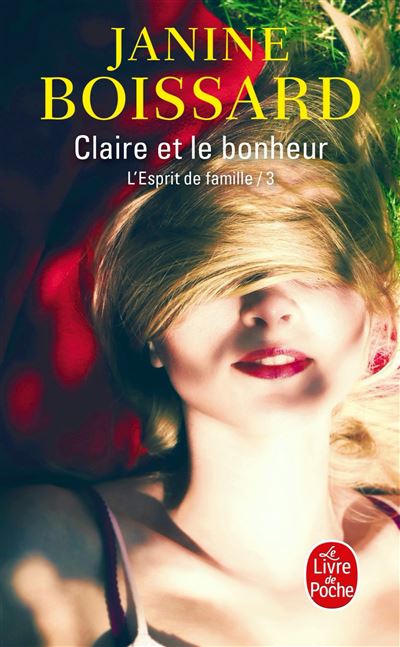 Claire et le bonheur (L'Esprit de famille, Tome 3) - Janine Boissard - broché