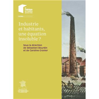 Industrie et habitants, une équation insoluble ?