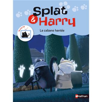 Splat & Harry - tome 4 La cabane hantée