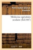 Médecine opératoire oculaire : cours professé