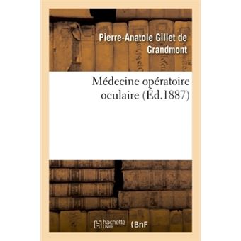 Médecine opératoire oculaire : cours professé