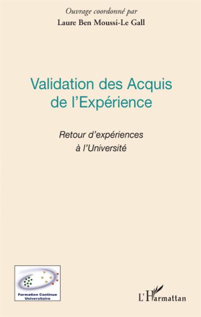 Validation des acquis de l'expérience : retour d'expériences à l'université - L. Ben Moussi-Le Gall - broché