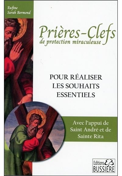 Prières-clefs de protection miraculeuse Pour réaliser les souhaits essentiels