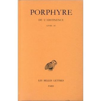 De l'Abstinence. Tome III : Livre IV