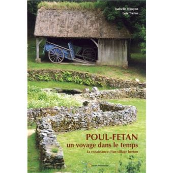 Poul-Fetan, un voyage dans le temps - la renaissance d'un village breton