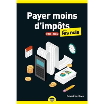Payer moins d'impôts 2023-2024 pour les Nuls, poche