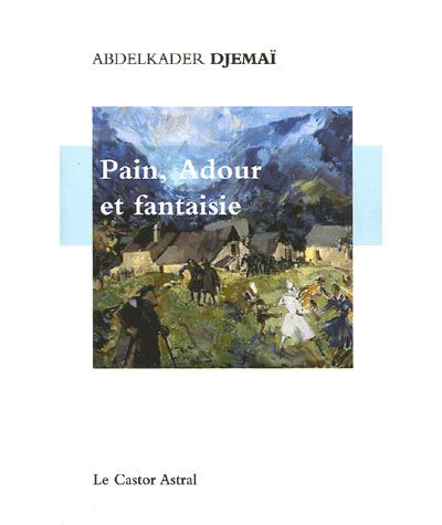 Pain, adour et fantaisies