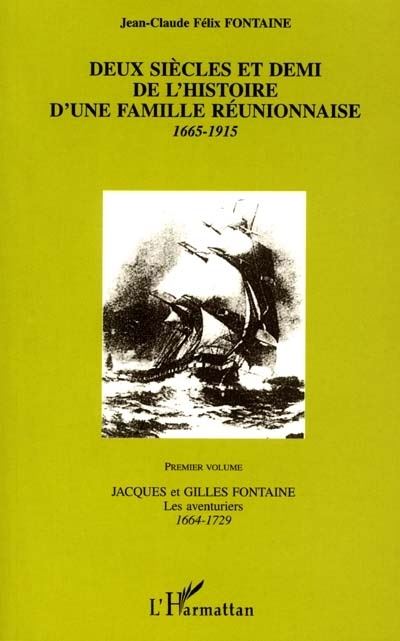 Deux siècles et demi d'histoire d'une famille réunionnaise 1665-1915