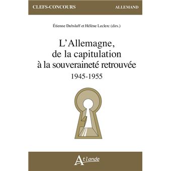 L’Allemagne, de la capitulation à la souveraineté retrouvée