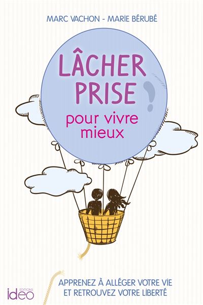 Lacher Prise Pour Vivre Mieux Broche Marc Vachon Marie Berube Achat Livre Ou Ebook Fnac