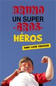 Bruno, un super-GROS-héros