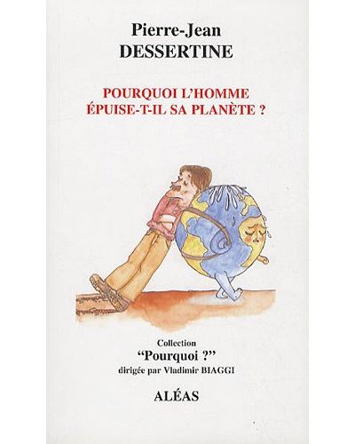 Pourquoi l'homme épuise-t-il sa planète ?
