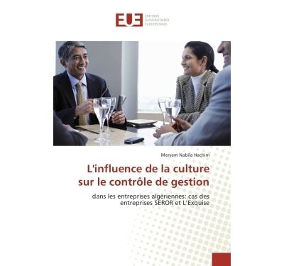 L'influence de la culture sur le contrôle de gestion - Meryem Nabila Hachim - Universitaires Europeennes - broché - Essai
