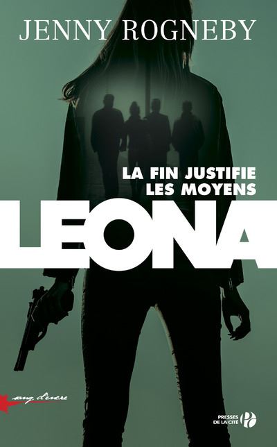 Leona, la fin justifie les moyens - Jenny Rogneby - broché