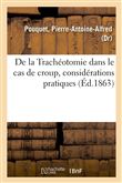De la Trachéotomie dans le cas de croup, considérations pratiques