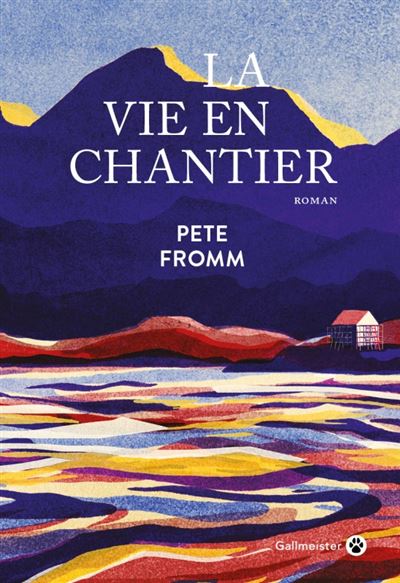 La vie en chantier - broché - Pete Fromm, Livre tous les livres à la Fnac