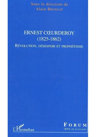 Ernest Coeurderoy, 1825-1862