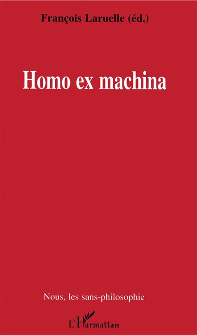 Homo ex machina - François Laruelle - broché