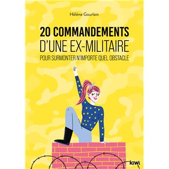 20 commandements d'une ex-militaire pour surmonter n'importe quel obstacle