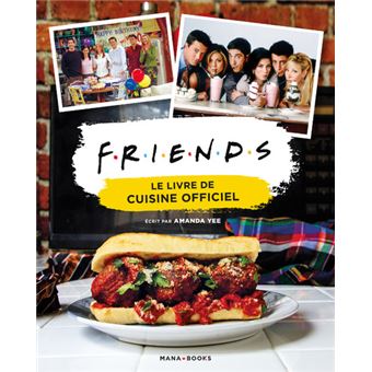 Friends -  : Friends - Le livre de cuisine officiel