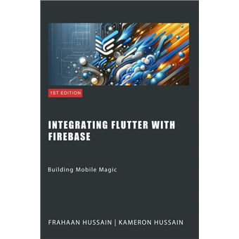 Building Mobile Magic: Integrating Flutter with Firebase - ebook (ePub ...