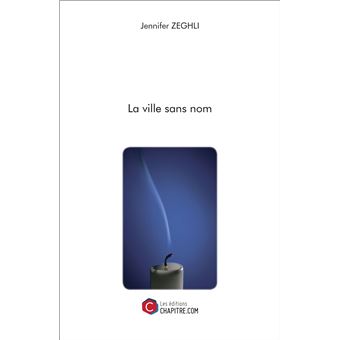 La ville sans nom broché Jennifer Zeghli Achat Livre fnac