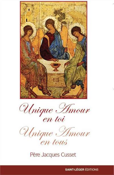 Unique Amour en Toi, Unique Amour en tous - Jacques Cusset - broché