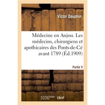 Contribution à l'étude de l'histoire de la médecine en Anjou