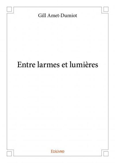 Entre larmes et lumières