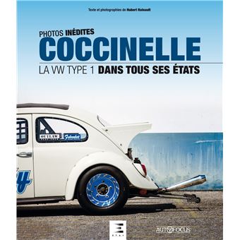 COCCINELLE, La Volkswagen Type 1 dans tous ses Etats