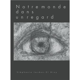 Notre monde dans un regard