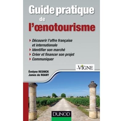 Guide pratique de l'oenotourisme - Evelyne Resnick - broché