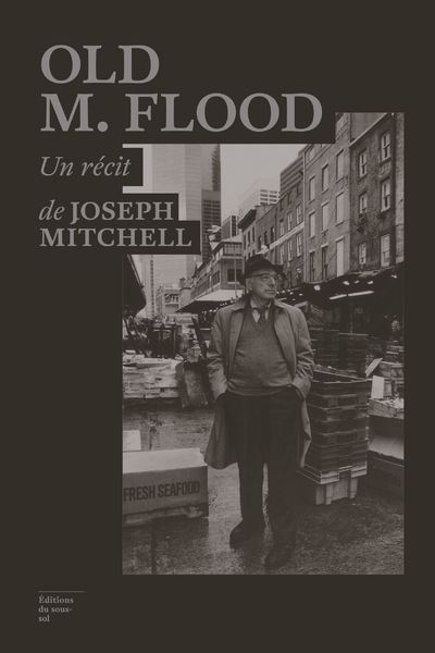 Old M. Flood - Joseph Mitchell - broché